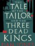 The Tale of the Tailor and the Three Dead Kings