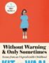 Without Warning and Only Sometimes