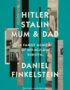 Hitler, Stalin, mum and dad