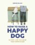 How to raise a happy dog