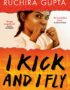 I kick and I fly