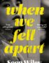 When we fell apart