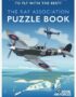 The RAF Association Puzzle Book: Do You Have What It Takes to Fly with the Best?
