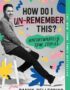 How do I un-remember this?