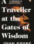 A Traveller At the Gates of Wisdom