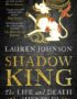 Shadow King: The Life and Death of Henry VI