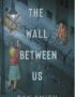 The wall between us