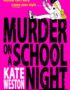 Murder on a school night