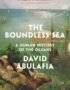 The Boundless Sea: A Human History of the Oceans