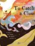 Catch a Cloud