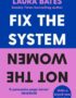 Fix the system, not the women