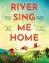 River sing me home