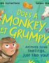 Does a monkey get grumpy?
