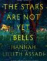The Stars Are Not Yet Bells