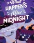 What Happens After Midnight
