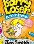Barry Loser, action hero!