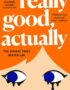 Really good, actually