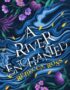 A River Enchanted