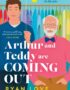 Arthur and Teddy are coming out
