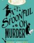 A Spoonful of Murder: A Murder Most Unladylike Mystery