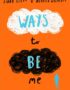 Ways to Be Me