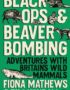 Black ops and beaver bombing