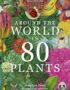 Around the world in 80 plants