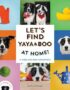 Let's Find Yaya and Boo at Home!