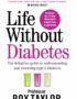 Life Without Diabetes: The definitive guide to understanding and reversing your
