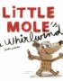 Little Mole is a whirlwind