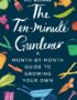 Ten-Minute Gardener