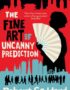The fine art of uncanny prediction