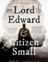 The ballad of Lord Edward and citizen Small