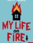 My life on fire
