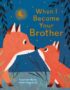 When I became your brother