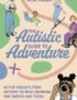 The autistic guide to adventure