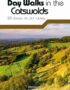 Day Walks in the Cotswolds: 20 Classic Circular Routes