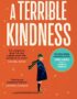 A Terrible Kindness