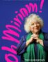 Oh Miriam!