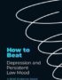How to beat depression and persistent low mood