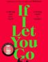 If I let you go