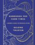 Handbook for hard times