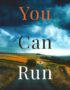 You can run