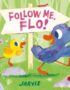 Follow me, Flo!