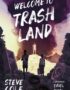Welcome to Trashland
