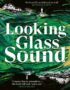 Looking glass sound