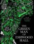 The Green Man of Eshwood Hall