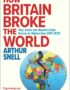 How Britain Broke the World