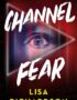 Channel fear