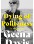 Dying of politeness a memoir